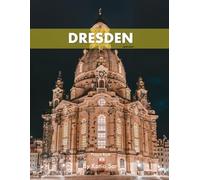 Dresden: A Perfect Coffee Table Picture Book - Travel and Tourism lovers.