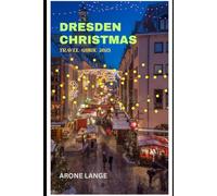 Dresden Christmas Travel Guide 2025