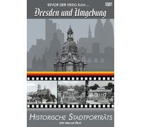 Dresden und Umgebung/Bevor der Krieg kam... Historische Stadtporträts