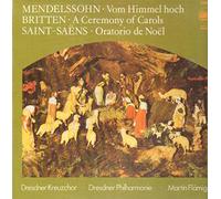 Dresdner Kreuzchor, Dresdner Philharmonie, Martin Flämig - Felix Mendelssohn-Bartholdy , Benjamin Britten , Camille Saint-Saëns , Dresdner Kreuzchor , Dresdner Philharmonie , Martin Flämig - Mendelssohn - Vom Himmel hoch / Britten - A Ceremony of Carols / Saint-Saëns - Oratorio de Noël - ETERNA - 7 29 211