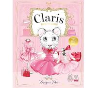 Dress Up Claris! Paper Doll Set: A Claris: the Chicest Mouse in Paris Book