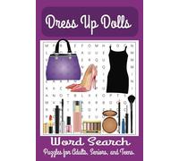 Dress Up Dolls Word Search - 495 Words: Word Searches with Easy to Read Print about Dress Up Dolls, Clothing, Jewelry, and More I 6x9 inches, 110 ... Gift for Vacations, Holidays, and Free Times