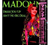 Dress You Up / Ain't No Big Deal