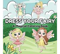 DRESS YOUR FAIRY: A Magical Coloring Book