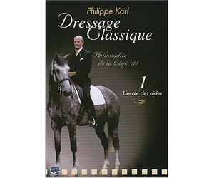 Dressage classique, philosophie de la legerte, vol. 1 : l'ecole des aides