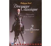 Dressage classique, philosophie de la legerte, vol. 2 : l'ecole de gymnastique