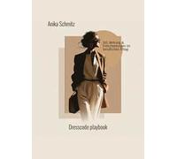 Dresscode Playbook. Stil, Wirkung und Entscheidungen im beruflichen Alltag