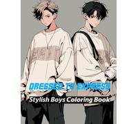 Dressed to Express: Stylish Boys Coloring Book: From sporty to sleek, these boys are dressed for every modern mood