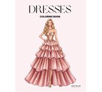 Dresses Coloring Book: Evening Dresses, Elegant Fashion, Gowns