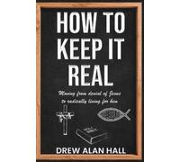 Drew Alan Hall How To Keep it Real (Tascabile)