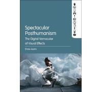 Drew Ayers Spectacular Posthumanism (Tascabile)