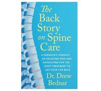 Drew Bednar The Back Story on Spine Care (Tascabile)