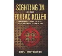 Drew Beeson Sighting In on The Zodiac Killer (Tascabile)