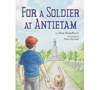 Drew Broadhurst For A Soldier At Antietam (Copertina rigida)