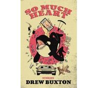 Drew Buxton So Much Heart (Tascabile)