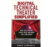 Drew Campbell Digital Technical Theater Simplified (Tascabile)