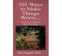 Drew Cangelosi 101 Ways to Make Things Worse... (Tascabile)
