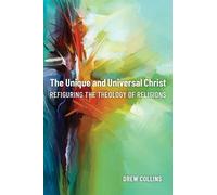 Drew Collins The Unique and Universal Christ (Copertina rigida)