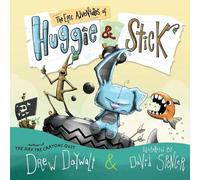 Drew Daywalt The Epic Adventures of Huggie & Stick (Copertina rigida)