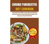 Drew Dorsey Chronic Pancreatitis Diet Cookbook (Tascabile)