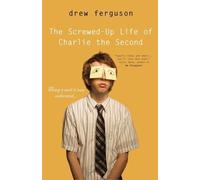 Drew Ferguson The Screwed Up Life Of Charlie The Second (Tascabile)