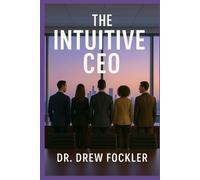 The Intuitive CEO: Aligning Energy & Strategy for Transformational Leadership