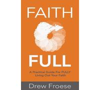Drew Froese Faith Full (Tascabile)