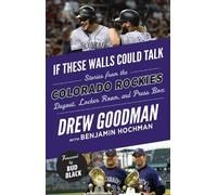 Drew Goodman Benjamin Hoch If These Walls Could Talk: Colorado Rock (Tascabile)