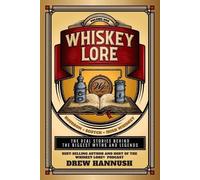 Drew Hannush Whiskey Lore (Tascabile) Whiskey Lore