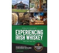 Drew Hannush Whiskey Lore's Travel Guide to Experiencing Irish Whisk (Tascabile)
