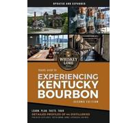 Drew Hannush Whiskey Lore's Travel Guide to Experiencing Kentucky Bo (Tascabile)