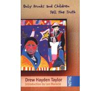 Drew Hayden Taylor Only Drunks and Children Tell the Truth (Tascabile)