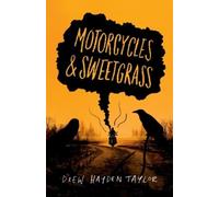 Drew Haydon Taylor Motorcycles & Sweetgrass (Tascabile)