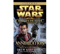 Drew Karpyshyn Annihilation: Star Wars Legends (The Old Republic) (Tascabile)