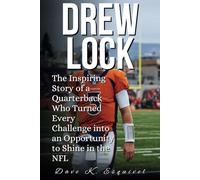 DREW LOCK: The Inspiring Story of a Quarterback Who Turned Every Challenge into an Opportunity to Shine in the NFL