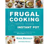 Drew Maresco Frugal Cooking with Your Instant Pot® (Tascabile)