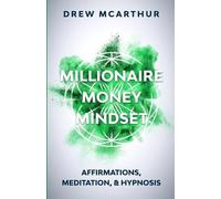 Drew McArthur Millionaire Money Mindset Affirmations, Meditation, & (Tascabile)