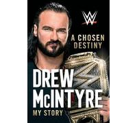 Drew McIntyre A Chosen Destiny (Tascabile)