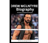 Drew McIntyre Biography: Scottish professional Wrestler