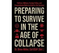 Drew Miller Preparing to Survive in the Age of Collapse (Copertina rigida)