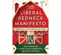 Drew Morgan Trae Crowder Corey Ryan Forre The Liberal Redneck Manif (Tascabile)
