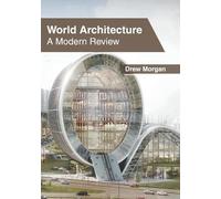 Drew Morgan World Architecture: A Modern Review (Copertina rigida)