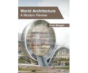 Drew Morgan World Architecture: A Modern Review (Copertina rigida)