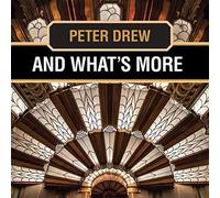Drew, Peter - & What's More