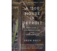 Drew Philp A $500 House in Detroit (Tascabile)