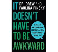 Drew Pinsky Paulina Pinsky It Doesn't Have to Be Awkward (Copertina rigida)