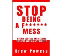 Drew Powers Stop Being a F Mess (Tascabile)