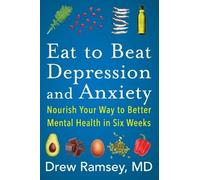 Drew Ramsey Eat to Beat Depression and Anxiety (Tascabile)