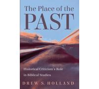Drew S Holland The Place of the Past (Tascabile)