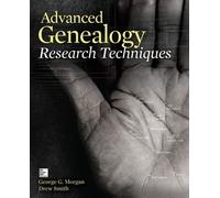 Drew Smith George Morgan Advanced Genealogy Research Techniques (Tascabile)